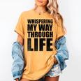 Whispering My Way Through Life Sayings For Introverts Women's Comfort Colors T-Shirt Mustard Whispering My Way Through Life Sayings For Introverts Women's Comfort Colors T-Shirt Mustard