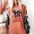 The 90s Were All That – Retro 1990s Nostalgia Tee Women's Comfort Colors T-Shirt Yam