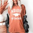 Adios Bitchachos Graduation Women's Comfort Colors T-Shirt Yam