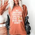 My Brother Graduated Class Of 2025 Graduation Women's Comfort Colors T-Shirt Yam