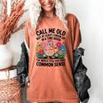 Call Me Old Seniors Nostalgia Retro Humor Casual Women's Comfort Colors T-Shirt Yam Call Me Old Seniors Nostalgia Retro Humor Casual Women's Comfort Colors T-Shirt Yam
