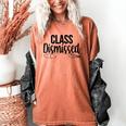 Class Dismissed Graduation End Of School Student Teacher Women's Comfort Colors T-Shirt Yam