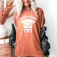 I Didn't Even Try 2018 Senior Graduation Shirt Women's Comfort Colors T-Shirt Yam