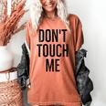Don't Touch Me Introvert Antisocial Introverted Women's Comfort Colors T-Shirt Yam Don't Touch Me Introvert Antisocial Introverted Women's Comfort Colors T-Shirt Yam