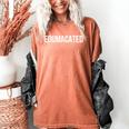 Edumacated Sarcastic 2026 Graduation Women's Comfort Colors T-Shirt Yam