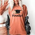 Finally I'm Graduate Graduation Women's Comfort Colors T-Shirt Yam