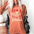 Gen X The Badass Generation Generation X Gen Xer Nostalgia Women's Comfort Colors T-Shirt Yam
