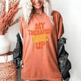 Introvert Humor My Therapist Gave Up Sarcastic Women's Comfort Colors T-Shirt Yam Introvert Humor My Therapist Gave Up Sarcastic Women's Comfort Colors T-Shirt Yam