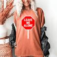 Loner Antisocial Introvert Stop Sign Says Leave Me Alone Women's Comfort Colors T-Shirt Yam Loner Antisocial Introvert Stop Sign Says Leave Me Alone Women's Comfort Colors T-Shirt Yam