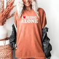 I Love Being Alone Introvert & Anxious Girl Red Heart Women's Comfort Colors T-Shirt Yam I Love Being Alone Introvert & Anxious Girl Red Heart Women's Comfort Colors T-Shirt Yam