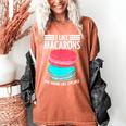 Macaroons Dessert Antisocial Introvert Pastries Food Lover Women's Comfort Colors T-Shirt Yam