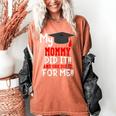 My MOMMY Did It Graduation Shirt Of Kids Nurse Graduation Women's Comfort Colors T-Shirt Yam