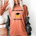 Still Have No Idea What I'm Doing Graduation Tee Shirt Women's Comfort Colors T-Shirt Yam