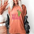 Not a Hugger Sarcastic Introvert Cactus Theme Women Women's Comfort Colors T-Shirt Yam Not a Hugger Sarcastic Introvert Cactus Theme Women Women's Comfort Colors T-Shirt Yam