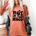 Not In The Mood Anti Social Introvert Sarcastic Retro Women's Comfort Colors T-Shirt Yam