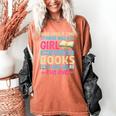 Once Upon A Time There Was A Girl Who Really Loved Books It Women's Comfort Colors T-Shirt Yam