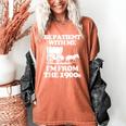 Be Patient With Me I'm From The 1900s Over The Hill Women's Comfort Colors T-Shirt Yam
