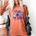 Plan For Today Coffee Yarn Books Sewing Knitter Knitting Women's Comfort Colors T-Shirt Yam Plan For Today Coffee Yarn Books Sewing Knitter Knitting Women's Comfort Colors T-Shirt Yam