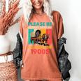 Please Be Patient I'm From The 1900s Dad Fathers Day Women's Comfort Colors T-Shirt Yam