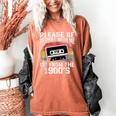 Please Be Patient With Me I'm From The 1900s Retro 90s Women's Comfort Colors T-Shirt Yam