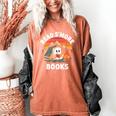 Read S'More Books Cute Campfire Reading Book Lovers Women's Comfort Colors T-Shirt Yam Read S'More Books Cute Campfire Reading Book Lovers Women's Comfort Colors T-Shirt Yam