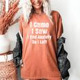 I Came I Saw I Had Anxiety So I Left Introvert Humor Women's Comfort Colors T-Shirt Yam I Came I Saw I Had Anxiety So I Left Introvert Humor Women's Comfort Colors T-Shirt Yam