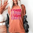 I Came I Saw I Left Early Sarcastic Introvert Saying Women's Comfort Colors T-Shirt Yam I Came I Saw I Left Early Sarcastic Introvert Saying Women's Comfort Colors T-Shirt Yam