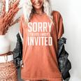 Sorry I'm Late I Wasn't Invited Introverts Social Anxiety Women's Comfort Colors T-Shirt Yam