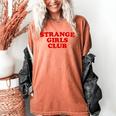 Strange Girls Club Weird Antisocial Introvert Humor Women's Comfort Colors T-Shirt Yam