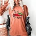 Tis The Season Holiday Nostalgia Red Truck Women's Comfort Colors T-Shirt Yam Tis The Season Holiday Nostalgia Red Truck Women's Comfort Colors T-Shirt Yam