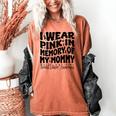 I Wear Pink In Memory Of My Mommy Breast Cancer Awareness Women's Comfort Colors T-Shirt Yam