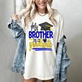 My Brother Is A Graduate Shirt Matching Family Graduation Women's Comfort Colors T-Shirt Ivory