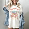 Buy Me Books And Call Me A Good Girl Women's Comfort Colors T-Shirt Ivory