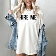 College Graduation Hire Me Women's Comfort Colors T-Shirt Ivory