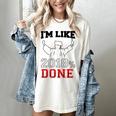 Graduation T Shirt I'm Like 2018 Done Class Of Women's Comfort Colors T-Shirt Ivory