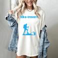 Hike-Trovert Hiking Humor Definition Introvert Women's Comfort Colors T-Shirt Ivory