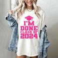 I'm Done Class Of 2024 Pink Girls Women Graduation Women's Comfort Colors T-Shirt Ivory