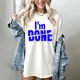 I'm Done Sarcastic Introvert Introversion Women's Comfort Colors T-Shirt Ivory