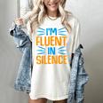 I'm Fluent In Silence I Introvert Women's Comfort Colors T-Shirt Ivory I'm Fluent In Silence I Introvert Women's Comfort Colors T-Shirt Ivory