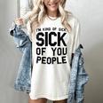 Introvert Men Women Sarcastic Saying Sick Of People Women's Comfort Colors T-Shirt Ivory