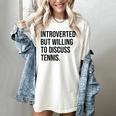 Introverted Tennis Player Tennis Introvert Women's Comfort Colors T-Shirt Ivory