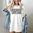 Introverted Willing To Discuss Climate Change Women's Comfort Colors T-Shirt Ivory