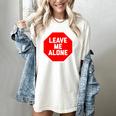 Loner Antisocial Introvert Stop Sign Says Leave Me Alone Women's Comfort Colors T-Shirt Ivory Loner Antisocial Introvert Stop Sign Says Leave Me Alone Women's Comfort Colors T-Shirt Ivory