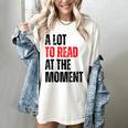 A Lot To Read At The Moment Reading Book Reader Nerd Women's Comfort Colors T-Shirt Ivory A Lot To Read At The Moment Reading Book Reader Nerd Women's Comfort Colors T-Shirt Ivory