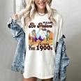 Please Be Patient With Me I'm From The 1900s Gen X Boomer Women's Comfort Colors T-Shirt Ivory Please Be Patient With Me I'm From The 1900s Gen X Boomer Women's Comfort Colors T-Shirt Ivory