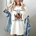 Please Be Patient With Me I'm From The 1900s Horse Wagon 90s Women's Comfort Colors T-Shirt Ivory