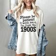 Please Be Patient With Me I'm From The 1900s Quote Premium Women's Comfort Colors T-Shirt Ivory