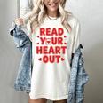 Read Your Heart Out Book Lover Reading Teachers Kids Women's Comfort Colors T-Shirt Ivory