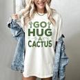 Sassy Saying Go Hug Cactus Introverts Sassy Quote No Hugs Women's Comfort Colors T-Shirt Ivory