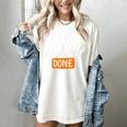 Senior 2018 Shirt I'm Like 2018 Done Class Graduation Women's Comfort Colors T-Shirt Ivory